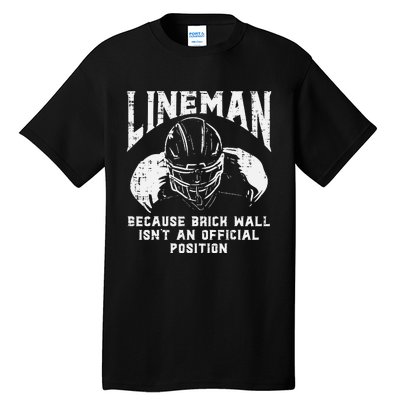 American Football Lineman Brick Wall Funny Quote Tall T-Shirt