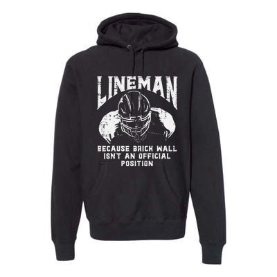 American Football Lineman Brick Wall Funny Quote Premium Hoodie