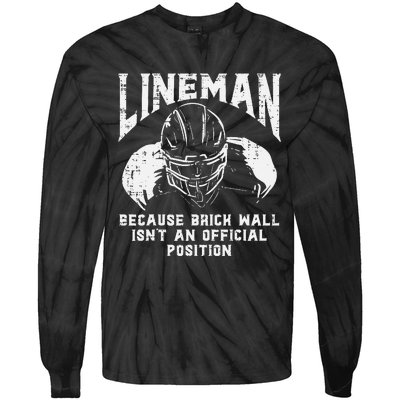 American Football Lineman Brick Wall Funny Quote Tie-Dye Long Sleeve Shirt