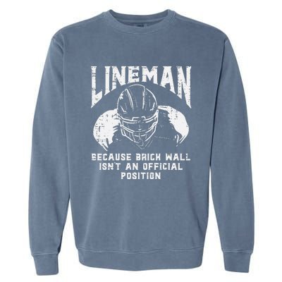 American Football Lineman Brick Wall Funny Quote Garment-Dyed Sweatshirt