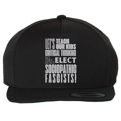 Anti Fascist Let's Teach our Critical Thinking Wool Snapback Cap