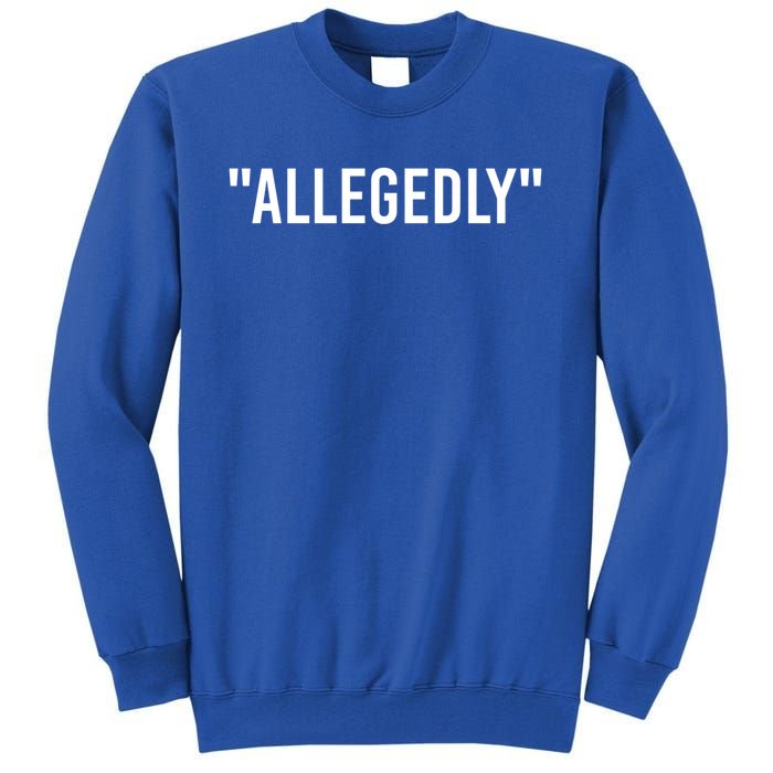 Allegedly Funny Lawyer Funny Attorney Lawyer Quote Cool Gift Tall Sweatshirt