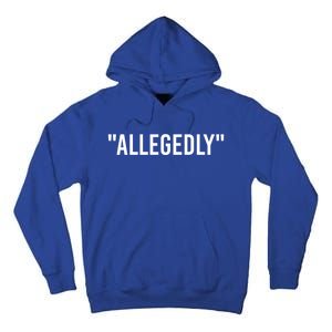 Allegedly Funny Lawyer Funny Attorney Lawyer Quote Cool Gift Tall Hoodie