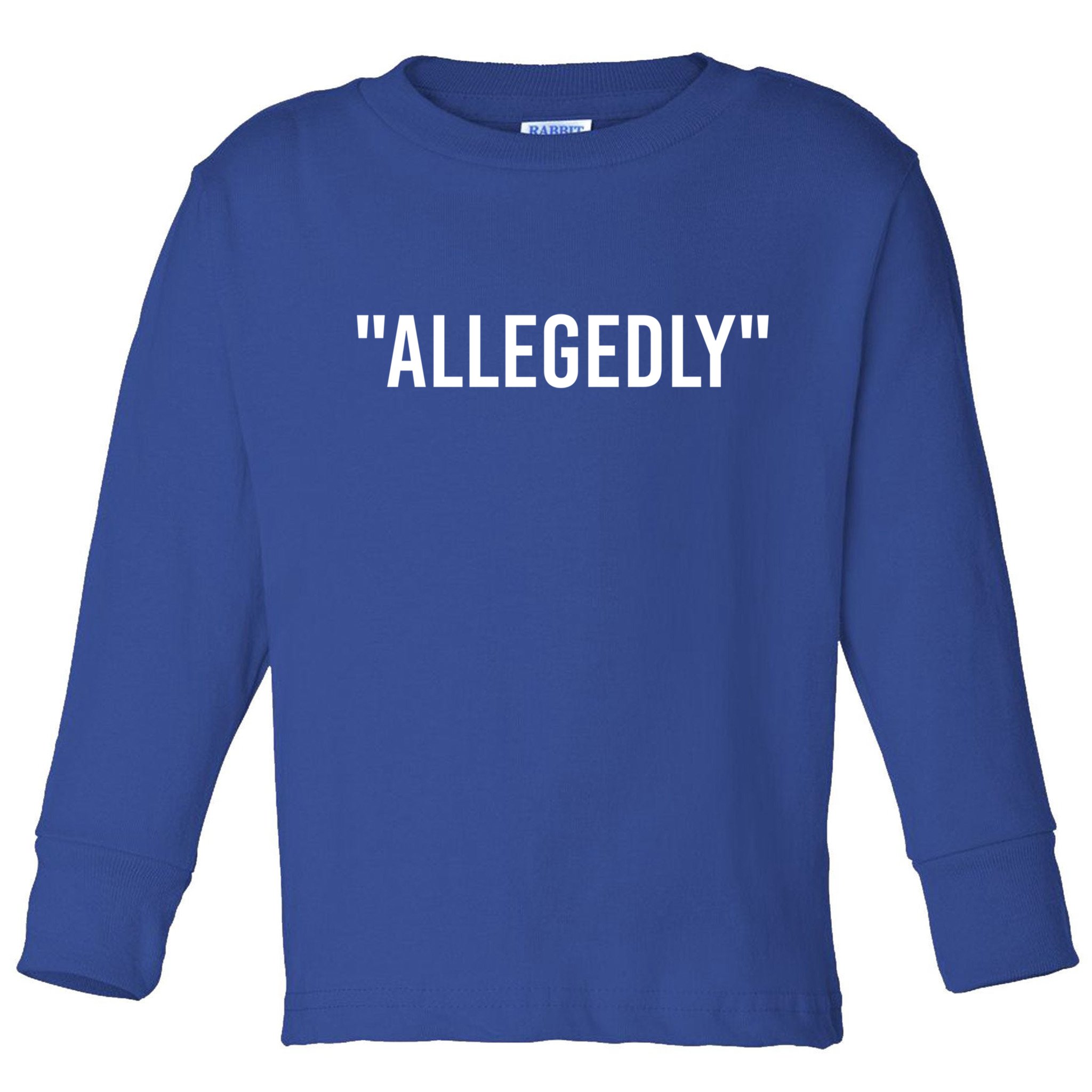 Allegedly Funny Lawyer Funny Attorney Lawyer Quote Cool Gift Toddler Long Sleeve Shirt