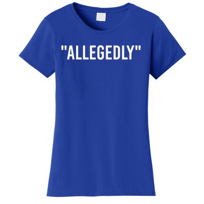 Allegedly Funny Lawyer Funny Attorney Lawyer Quote Cool Gift Women's T-Shirt