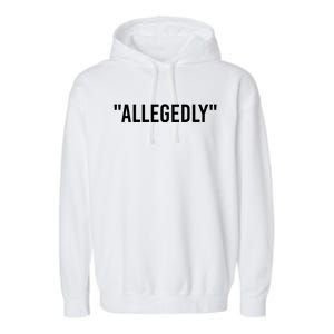 Allegedly Funny Lawyer Funny Attorney Lawyer Quote Cool Gift Garment-Dyed Fleece Hoodie