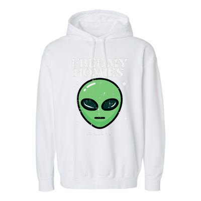 Alien Free My Homies Area 51 Funny Ufo Garment-Dyed Fleece Hoodie