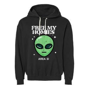 Alien Free My Homies Area 51 Funny Ufo Garment-Dyed Fleece Hoodie