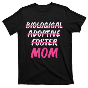 Adoptive Foster Mom Mothers Day Foster Mom T-Shirt