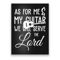 As For Me And My Guitar We Will Serve The Lord Poster