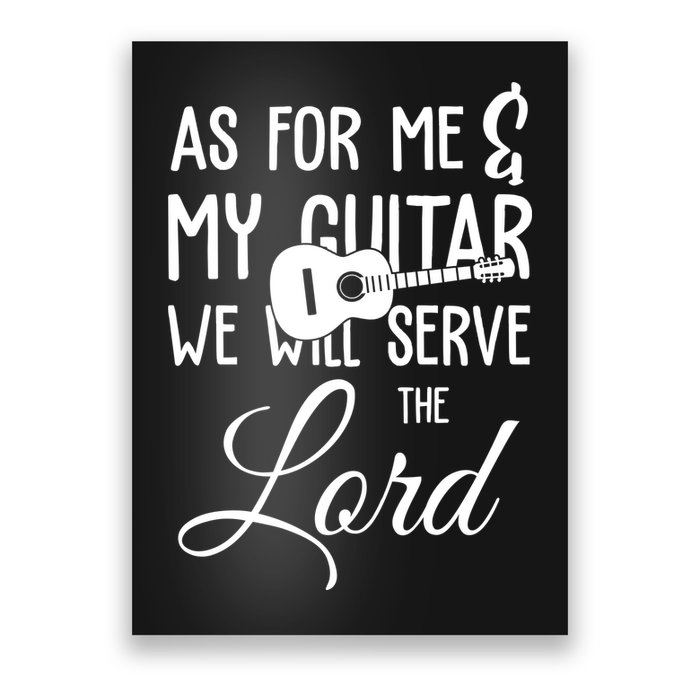 As For Me And My Guitar We Will Serve The Lord Poster