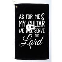 As For Me And My Guitar We Will Serve The Lord Golf Towel