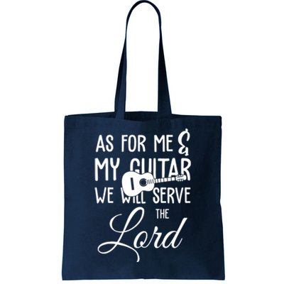 As For Me And My Guitar We Will Serve The Lord Tote Bag