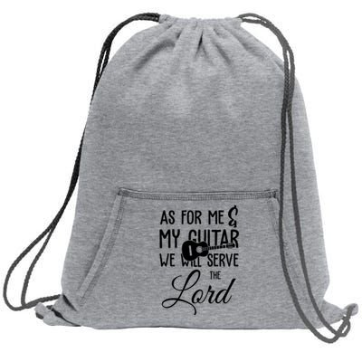 As For Me And My Guitar We Will Serve The Lord Sweatshirt Cinch Pack Bag