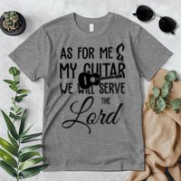 As For Me And My Guitar We Will Serve The Lord Premium T-Shirt