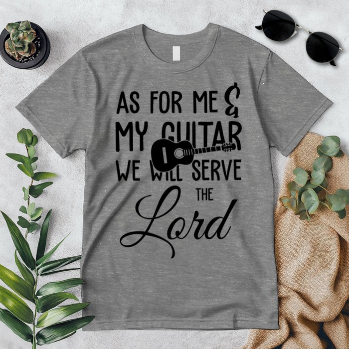 As For Me And My Guitar We Will Serve The Lord Premium T-Shirt