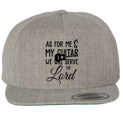 As For Me And My Guitar We Will Serve The Lord Wool Snapback Cap