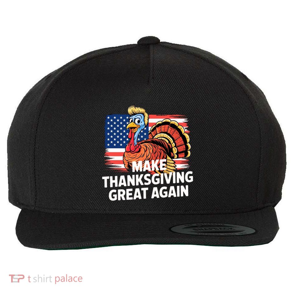 American Flag Make Thanksgiving Great Again Trump Turkey Gift Wool Snapback Cap