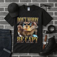 Animals Funny Meme DonT Worry Be Capy Capybara Moon Feral Tall T-Shirt