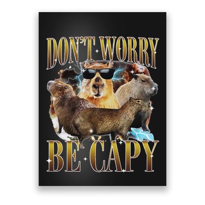 Animals Funny Meme DonT Worry Be Capy Capybara Moon Feral Poster