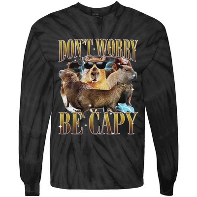 Animals Funny Meme DonT Worry Be Capy Capybara Moon Feral Tie-Dye Long Sleeve Shirt