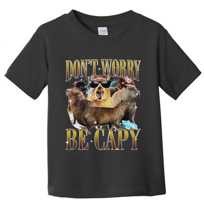 Animals Funny Meme DonT Worry Be Capy Capybara Moon Feral Toddler T-Shirt