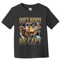 Animals Funny Meme DonT Worry Be Capy Capybara Moon Feral Toddler T-Shirt