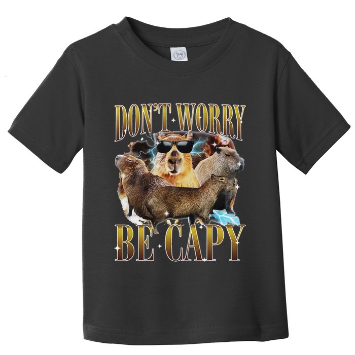 Animals Funny Meme DonT Worry Be Capy Capybara Moon Feral Toddler T-Shirt