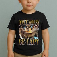 Animals Funny Meme DonT Worry Be Capy Capybara Moon Feral Toddler T-Shirt