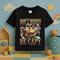 Animals Funny Meme DonT Worry Be Capy Capybara Moon Feral Toddler T-Shirt