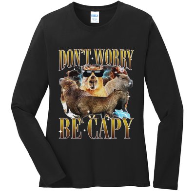 Animals Funny Meme DonT Worry Be Capy Capybara Moon Feral Ladies Long Sleeve Shirt