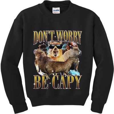 Animals Funny Meme DonT Worry Be Capy Capybara Moon Feral Kids Sweatshirt
