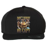 Animals Funny Meme DonT Worry Be Capy Capybara Moon Feral Wool Snapback Cap