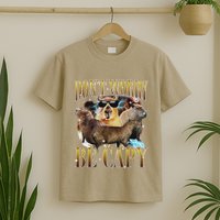 Animals Funny Meme DonT Worry Be Capy Capybara Moon Feral T-Shirt