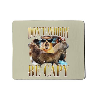 Animals Funny Meme DonT Worry Be Capy Capybara Moon Feral Mousepad