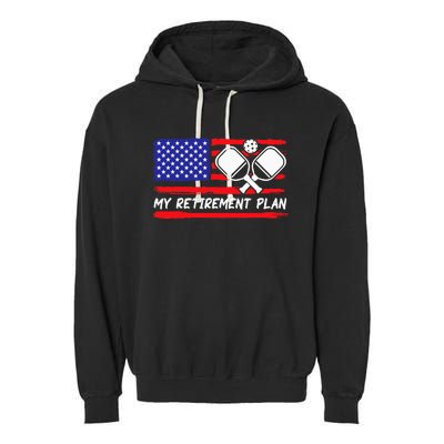 american flag My Retirement Plan Pickleball Lover Garment-Dyed Fleece Hoodie