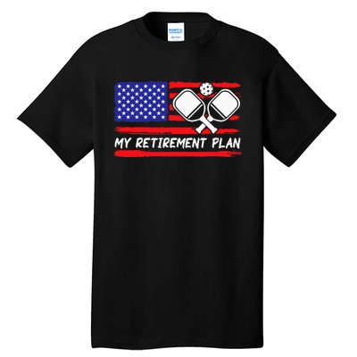 american flag My Retirement Plan Pickleball Lover Tall T-Shirt