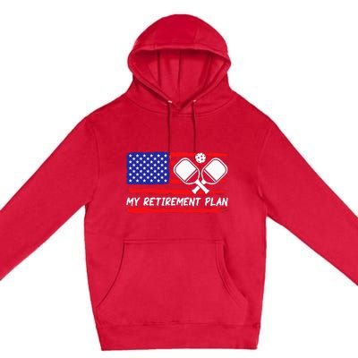 american flag My Retirement Plan Pickleball Lover Premium Pullover Hoodie