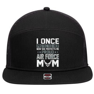 Air Force Mom I ONCE PROTECTED Her NOW SHE PROTECTS ME 7 Panel Mesh Trucker Snapback Hat