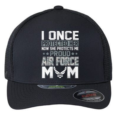 Air Force Mom I ONCE PROTECTED Her NOW SHE PROTECTS ME Flexfit Unipanel Trucker Cap