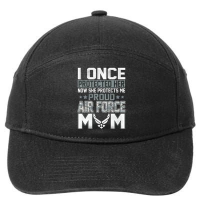 Air Force Mom I ONCE PROTECTED Her NOW SHE PROTECTS ME 7-Panel Snapback Hat