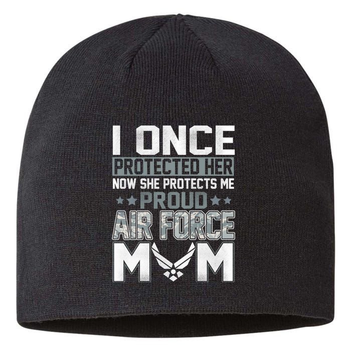 Air Force Mom I ONCE PROTECTED Her NOW SHE PROTECTS ME Sustainable Beanie