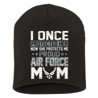 Air Force Mom I ONCE PROTECTED Her NOW SHE PROTECTS ME Short Acrylic Beanie