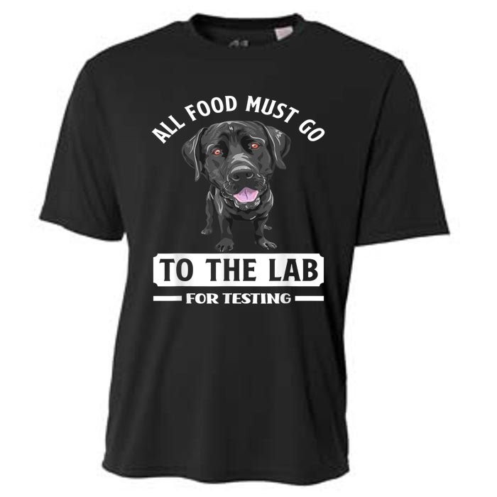 All Food Must Go To The Lab For Testing Funny Labrador Cooling Performance Crew T-Shirt