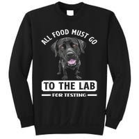 All Food Must Go To The Lab For Testing Funny Labrador Sweatshirt