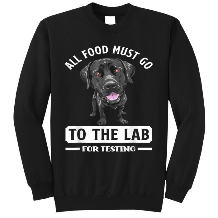 All Food Must Go To The Lab For Testing Funny Labrador Sweatshirt