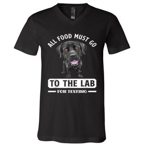 All Food Must Go To The Lab For Testing Funny Labrador V-Neck T-Shirt