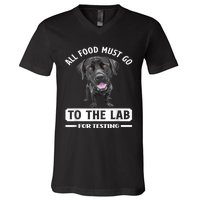 All Food Must Go To The Lab For Testing Funny Labrador V-Neck T-Shirt