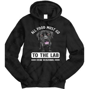 All Food Must Go To The Lab For Testing Funny Labrador Tie Dye Hoodie