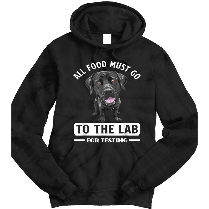 All Food Must Go To The Lab For Testing Funny Labrador Tie Dye Hoodie